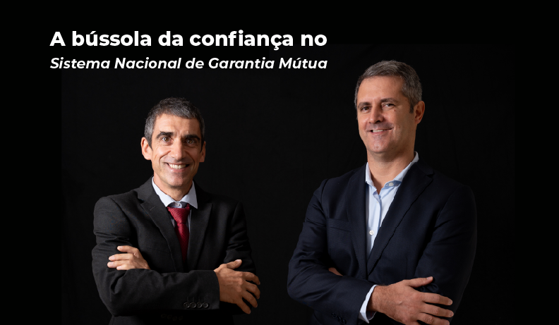 A bússola da confiança no Sistema Nacional de Garantia Mútua A bússola da confiança no Sistema Nacional de Garantia Mútua